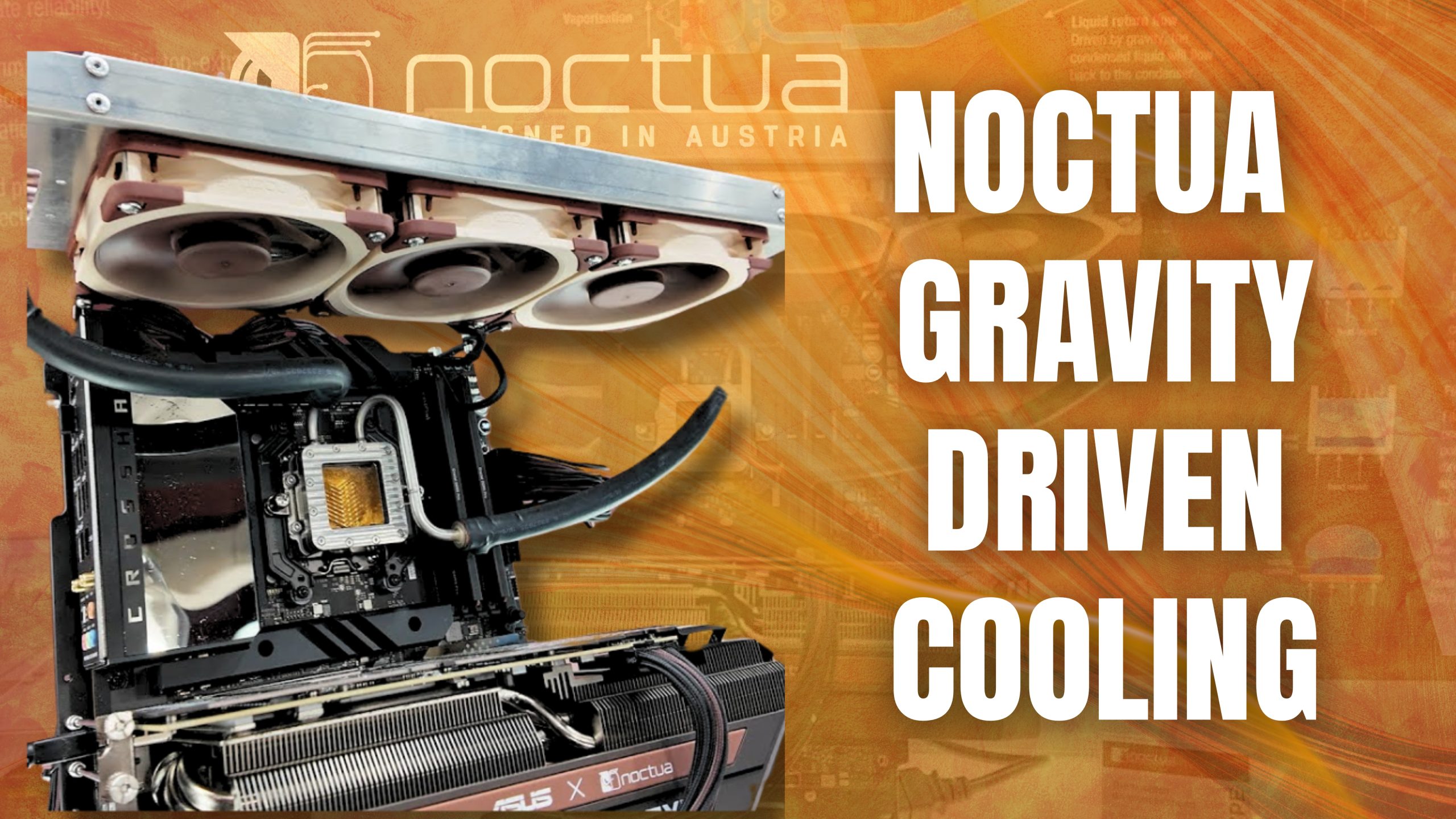 NOCTUA GRAVITY DRIVEN COOLING