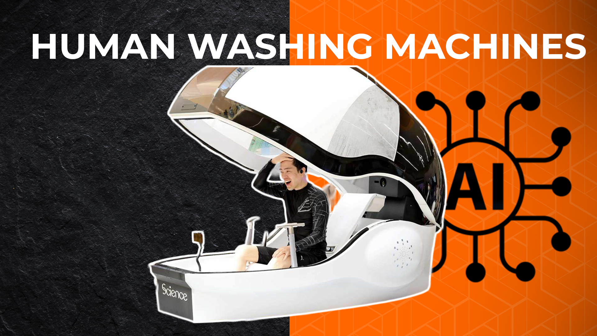 Human Washing Machine